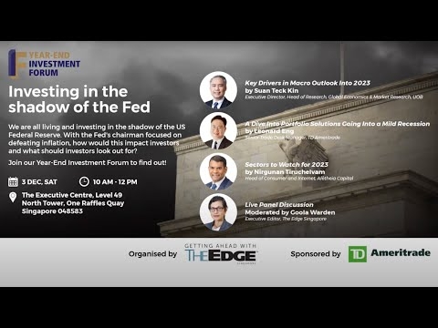 Year End Investment Forum 2022: Investing in the shadow of the Fed | The Edge Singapore