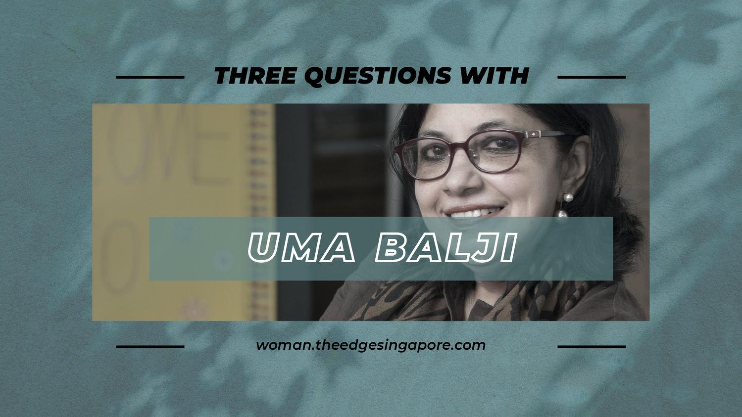 3 Questions With Uma Balji